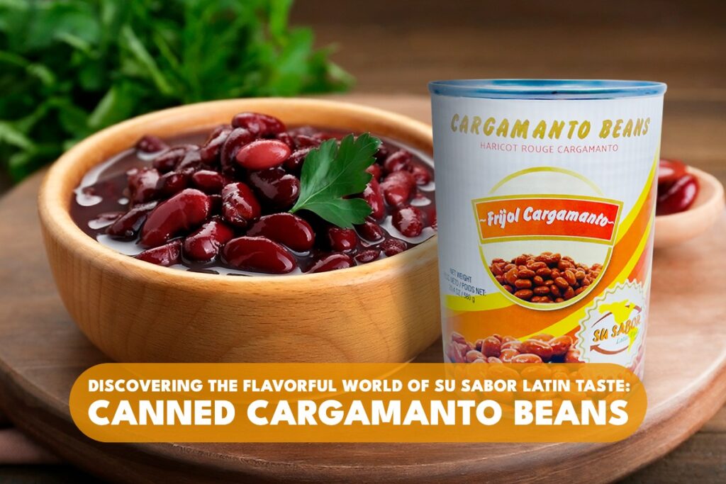 Discovering the Flavorful World of Su Sabor Latin Taste: Canned Cargamanto Beans