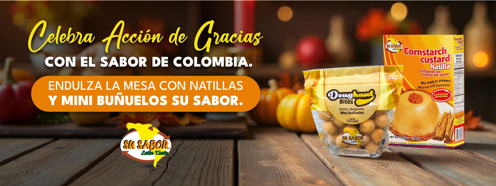 Celebra Acción de Gracias con el sabor de Colombia. Endulza la mesa con natilla y mini buñuelos Su Sabor.