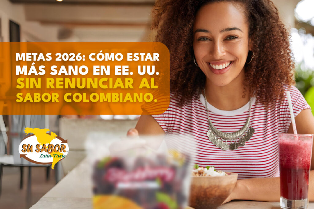 Metas 2026: cómo estar más sano en USA sin dejar tus sabores colombianos