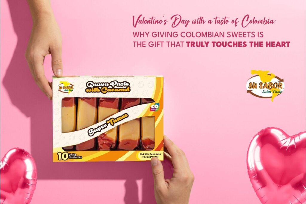 Valentine’s Day with a Taste of Colombia | Colombian Sweets in the USA – Su Sabor