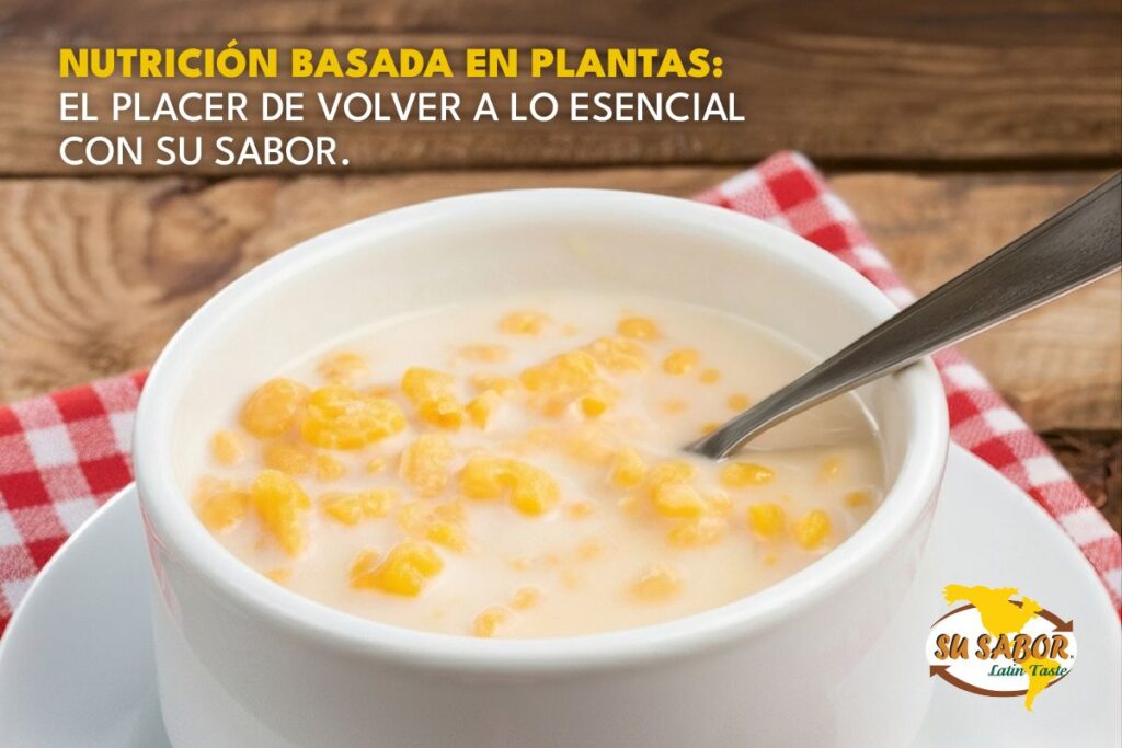 Nutrición basada en plantas: El placer de volver a lo esencial con Su Sabor