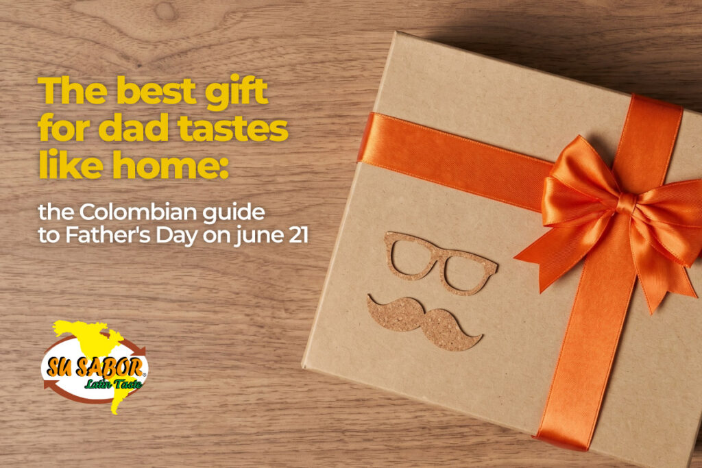 The Best Gift for Dad Tastes Like Home: The Colombian Guide to Father's Day on June 21